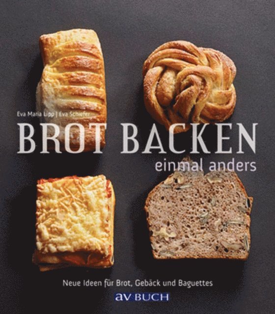 Eva Schiefer, Eva Maria Lipp - Brot backen einmal anders, E-bok