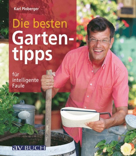 Karl Ploberger - Die besten Gartentipps, E-bok