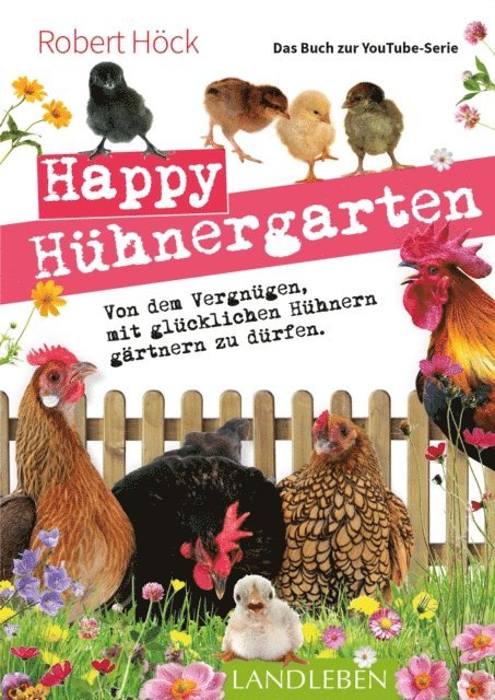 Robert Hock - Happy Hühnergarten • Das Buch zur YouTube-Serie, E-bok
