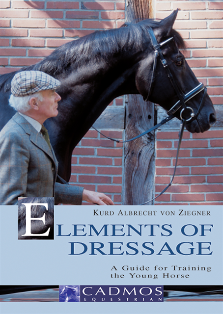 Kurd Albrecht von Ziegner - Elements of Dressage, E-bok