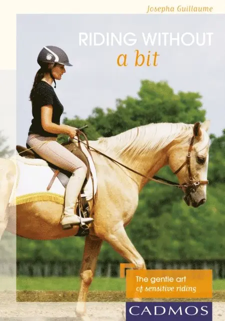 Josepha Guillaume - Riding without a bit, E-bok. Tillgänglighet: Lägg i varukorg
