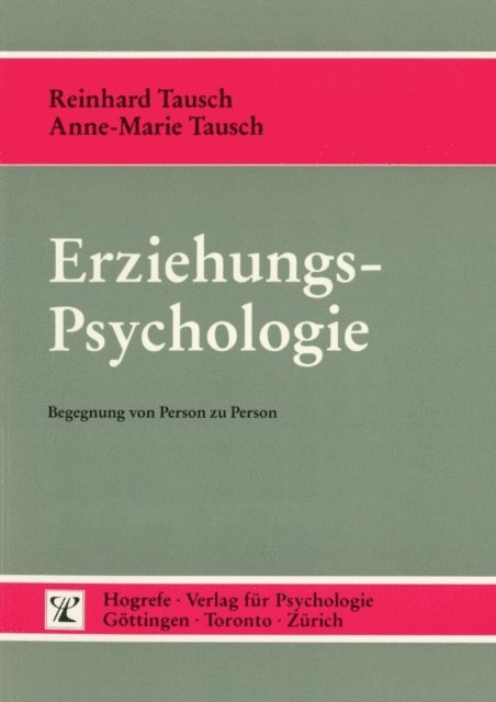 Anne-Marie Tausch, Reinhard Tausch - Erziehungspsychologie, E-bok