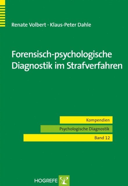 Klaus-Peter Dahle, Renate Volbert - Forensisch-psychologische Diagnostik im Strafverfahren, E-bok