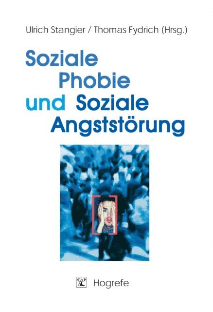 Thomas Fydrich, Ulrich Stangier - Soziale Phobie und Soziale Angststörung, E-bok