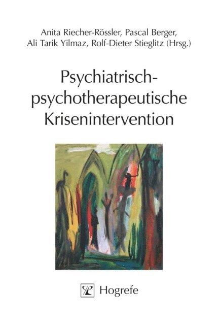 Rolf-Dieter Stieglitz, Ali Tarik Yilmaz, Pascal Berger, Anita Riecher-Rossler - Psychiatrisch-psychotherapeutische Krisenintervention, E-bok