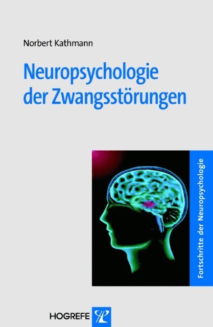 Norbert Kathmann - Neuropsychologie der Zwangsstörungen, E-bok