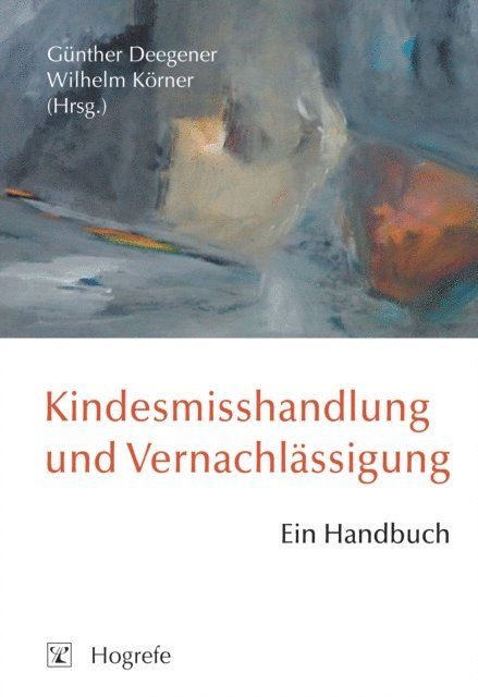 Wilhelm Korner, Gunther Deegener - Kindesmisshandlung und Vernachlässigung, E-bok