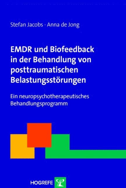 Anna de Jong, Stefan Jacobs - EMDR und Biofeedback in der Behandlung von posttraumatischen Belastungsstörungen, E-bok