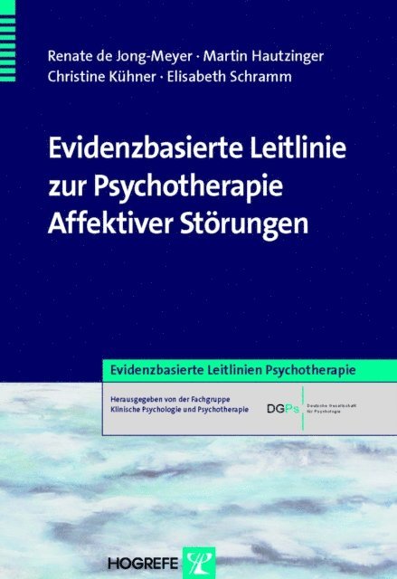 Elisabeth Schramm, Christine Kuhner, Martin Hautzinger, Renate de Jong-Meyer - Evidenzbasierte Leitlinie zur Psychotherapie Affektiver Störungen, E-bok