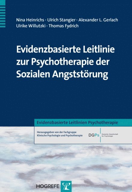 Thomas Fydrich, Ulrike Willutzki, Alexander Gerlach, Ulrich Stangier, Nina Heinrichs - Evidenzbasierte Leitlinie zur Psychotherapie der Sozialen Angststörung, E-bok