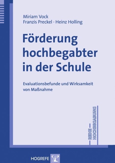 Heinz Holling, Franzis Preckel, Miriam Vock - Förderung Hochbegabter in der Schule, E-bok