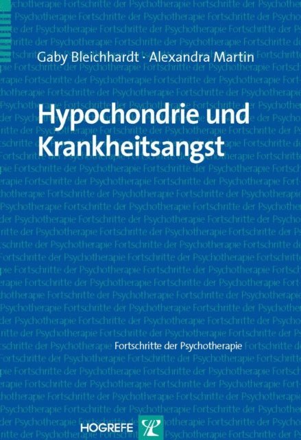 Alexandra Martin, Gaby Bleichhardt - Hypochondrie und Krankheitsangst, E-bok