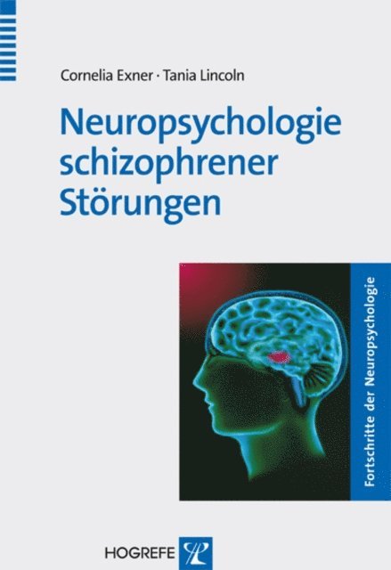 Tania Lincoln, Cornelia Exner - Neuropsychologie schizophrener Störungen, E-bok