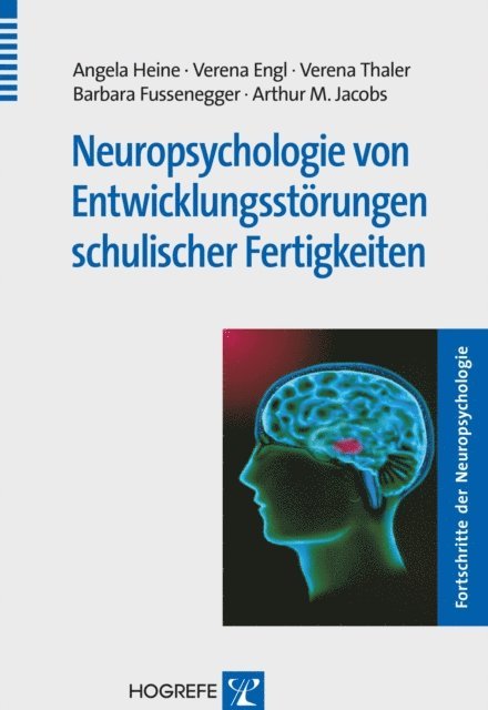 Arthur M. Jacobs, Barbara Fussenegger, Verena Maria Thaler, Verena Engl, Angela Heine - Neuropsychologie von Entwicklungsstörungen schulischer Fertigkeiten, E-bok