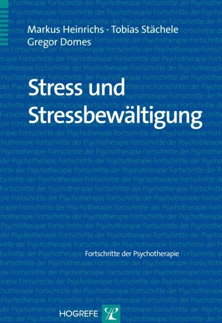 Gregor Domes, Tobias Stachele, Markus Heinrichs - Stress und Stressbewältigung, E-bok