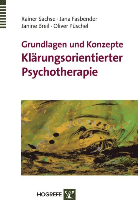 Oliver Puschel, Janine Breil, Jana Fasbender, Rainer Sachse - Grundlagen und Konzepte Klärungsorientierter Psychotherapie, E-bok