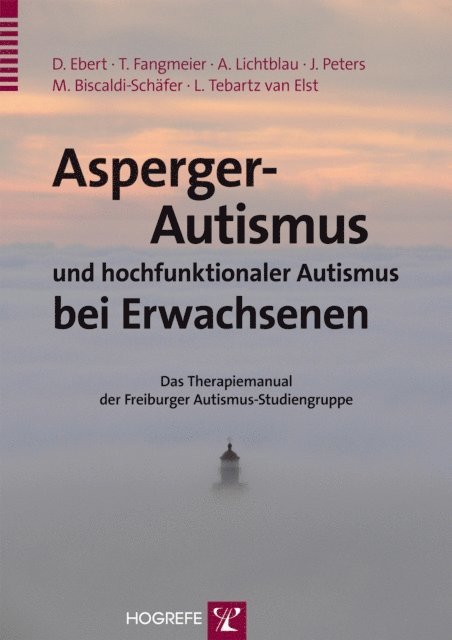 Ludger Tebartz van Elst, Monica Biscaldi-Schafer, Julia Peters, Andrea Lichtblau, Thomas Fangmeier, Dieter Ebert - Asperger-Autismus und hochfunktionaler Autismus bei Erwachsenen, E-bok