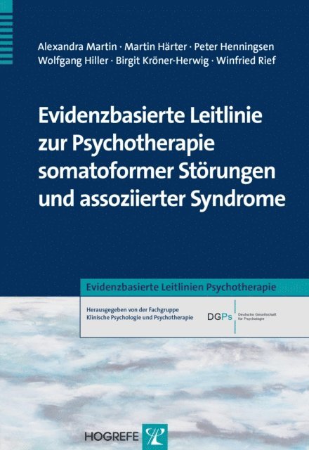 Winfried Rief, Birgit Kroner-Herwig, Wolfgang Hiller, Peter Henningsen, Martin Harter, Alexandra Martin - Evidenzbasierte Leitlinie zur Psychotherapie somatoformer Störungen und assoziierter Syndrome, E-bok