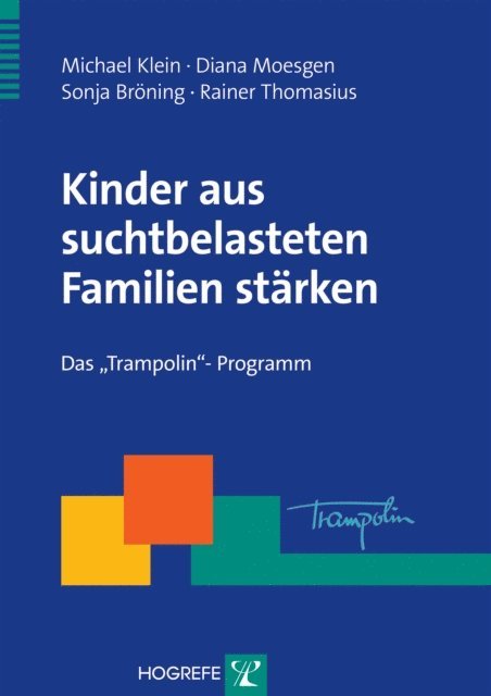 Rainer Thomasius, Sonja Broning, Diana Moesgen, Michael Klein - Kinder aus suchtbelasteten Familien stärken, E-bok