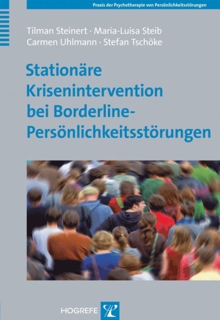 Stefan Tschoke, Carmen Uhlmann, Maria-Luisa Steib, Tilman Steinert - Stationäre Krisenintervention bei Borderline-Persönlichkeitsstörungen, E-bok