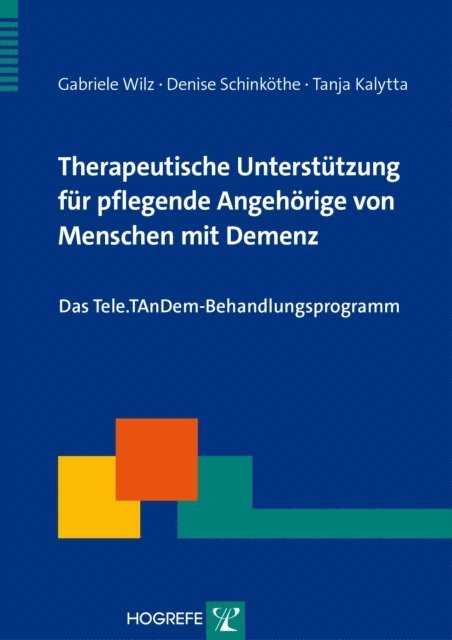 Tanja Kalytta, Denise Schinkothe, Gabriele Wilz - Therapeutische Unterstützung für pflegende Angehörige von Menschen mit Demenz, E-bok