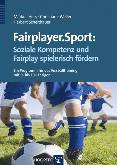 Herbert Scheithauer, Christiane Weller, Markus Hess - Fairplayer.Sport: Soziale Kompetenz und Fairplay spielerisch fördern, E-bok