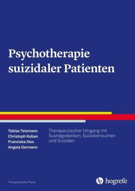Angela Oermann, Franciska Illes, Christoph Koban, Tobias Teismann - Psychotherapie suizidaler Patienten, E-bok