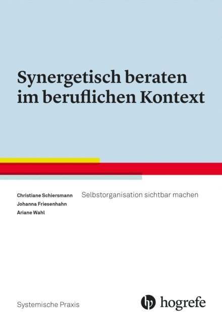Ariane Wahl, Johanna Friesenhahn, Christiane Schiersmann - Synergetisch beraten im beruflichen Kontext, E-bok
