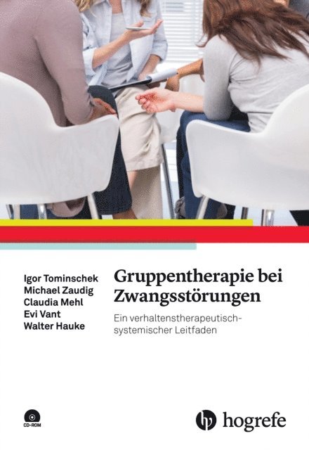 Walter Hauke, Evi Vant, Claudia Mehl, Michael Zaudig, Igor Tominschek - Gruppentherapie bei Zwangsstörungen, E-bok