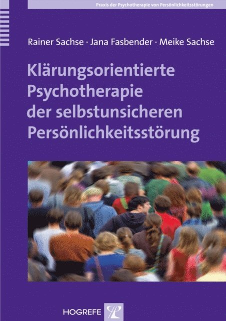 Meike Sachse, Jana Fasbender, Rainer Sachse - Klärungsorientierte Psychotherapie der selbstunsicheren Persönlichkeitsstörung, E-bok