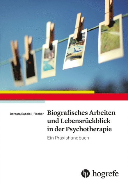 Barbara Rabaioli-Fischer - Biografisches Arbeiten und Lebensrückblick in der Psychotherapie, E-bok