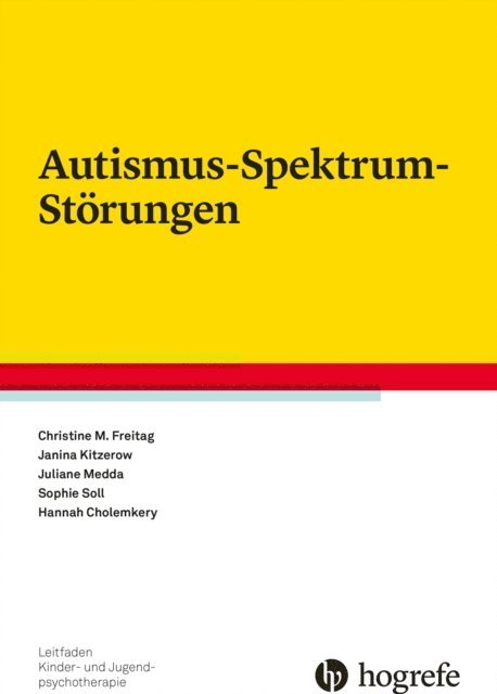 Hannah Cholemkery, Sophie Soll, Juliane Medda, Janina Kitzerow, Christine M. Freitag - Autismus-Spektrum-Störungen, E-bok