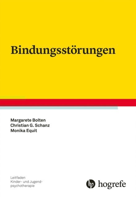 Monika Equit, Christian Gunter Schanz, Margarete Bolten - Bindungsstörungen, E-bok