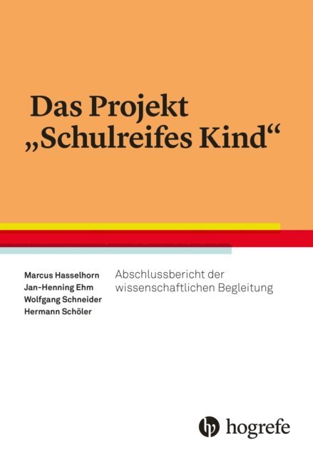 Hermann Scholer, Wolfgang Schneider, Jan-Henning Ehm, Marcus Hasselhorn - Das Projekt "Schulreifes Kind", E-bok