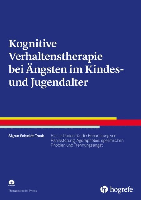 Sigrun Schmidt-Traub - Kognitive Verhaltenstherapie bei Ängsten im Kindes- und Jugendalter, E-bok. Tillgänglighet: Lägg i varukorg