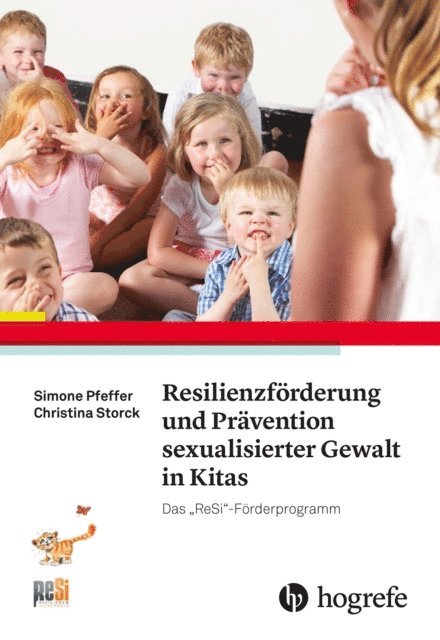 Christina Storck, Simone Pfeffer - Resilienzförderung und Prävention sexualisierter Gewalt in Kitas, E-bok