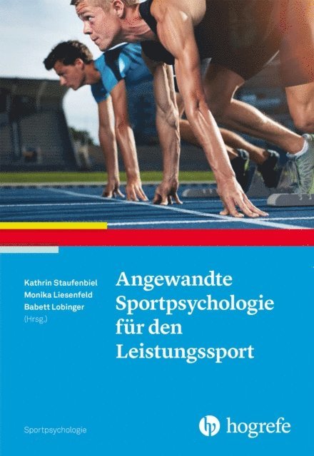 Babett Lobinger, Monika Liesenfeld, Kathrin Staufenbiel - Angewandte Sportpsychologie für den Leistungssport, E-bok