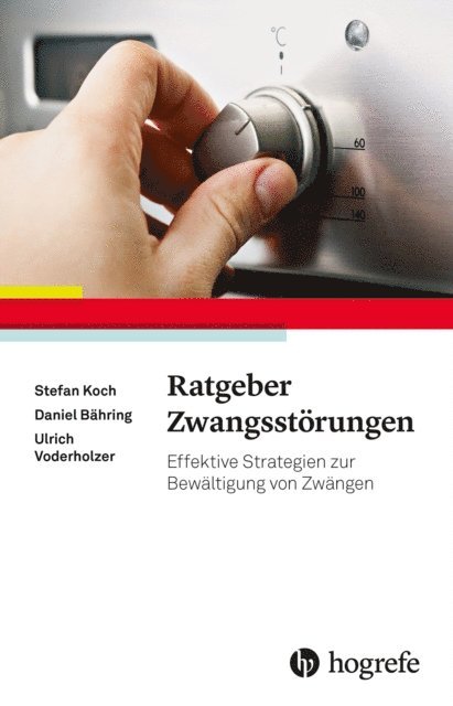 Ulrich Voderholzer, Daniel Bahring, Stefan Koch - Ratgeber Zwangsstörungen, E-bok