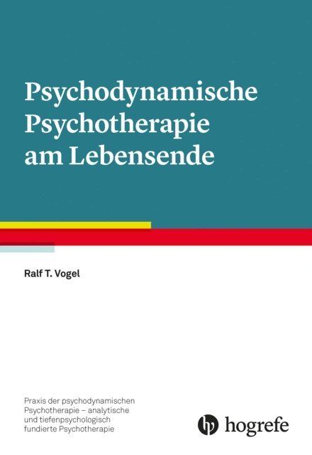 Ralf T. Vogel - Psychodynamische Psychotherapie am Lebensende, E-bok