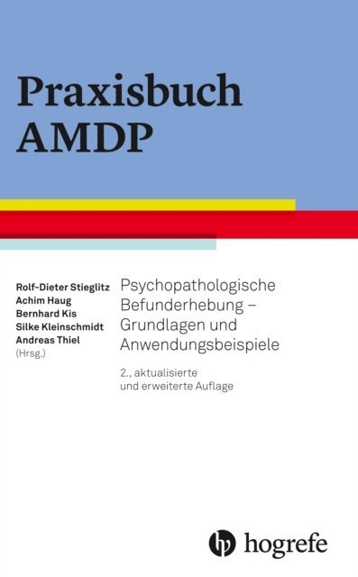 Andreas Thiel, Silke Kleinschmidt, Bernhard Kis, Achim Haug, Rolf-Dieter Stieglitz - Praxisbuch AMDP, E-bok