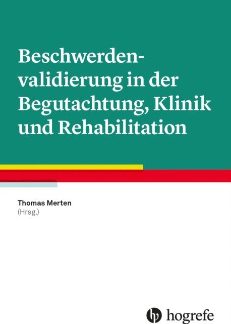 Thomas Merten - Beschwerdenvalidierung in der Begutachtung, Klinik und Rehabilitation, E-bok