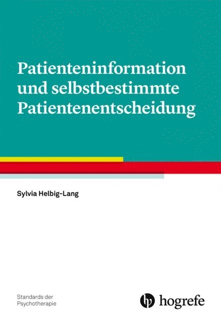 Sylvia Helbig-Lang - Patienteninformation und selbstbestimmte Patientenentscheidung, E-bok
