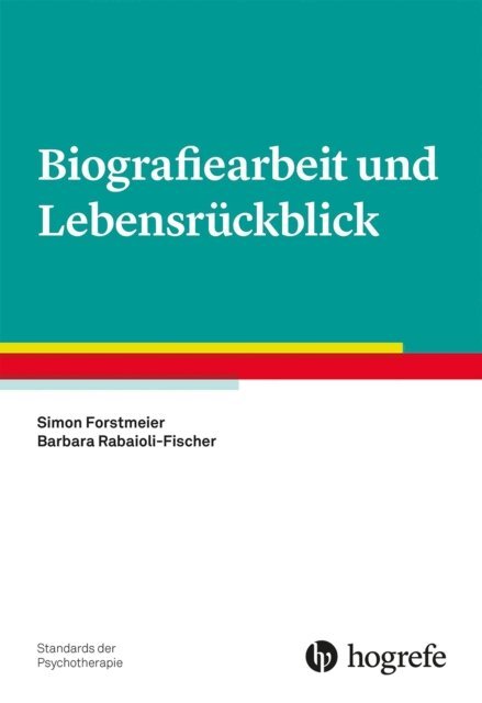 Barbara Rabaioli-Fischer, Simon Forstmeier - Biografiearbeit und Lebensruckblick, E-bok
