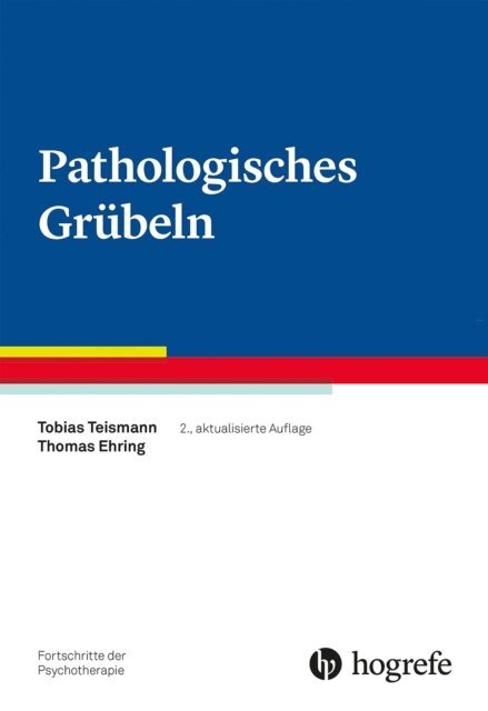 Thomas Ehring, Tobias Teismann - Pathologisches Grubeln, E-bok