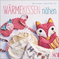 Marion Dawidowski, Angelika Kipp, Christin Kipp - Wärmekissen nähen, Inbunden