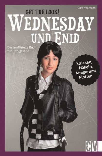 Caro Vellmann - Get the Look: Wednesday und Enid, E-bok
