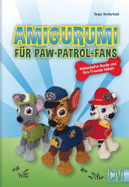 Sonja Herberhold - Amigurumi für Paw-Patrol-Fans, E-bok