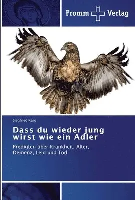 Siegfried Karg - Dass du wieder jung wirst wie ein Adler, Häftad. Tillgänglighet: Lägg i varukorg