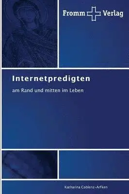 Katharina Coblenz-Arfken - Internetpredigten, Häftad. Tillgänglighet: Lägg i varukorg