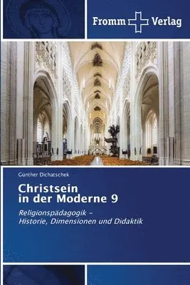Günther Dichatschek - Christsein in der Moderne 9, Häftad. Tillgänglighet: Lägg i varukorg